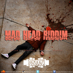 Mad Head Riddim (Prod by Menny Anderson Beats)