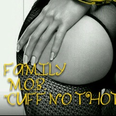 FAMILY M.O.B-CUFF NO THOT