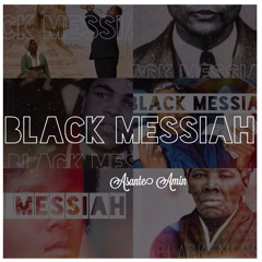 Asante Amin- BLACK MESSIAH REMIX