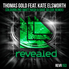 Thomas Gold feat. Kate Elsworth - Colourblind (Matt Nash & Dave Silcox Remix) (REVEALED)