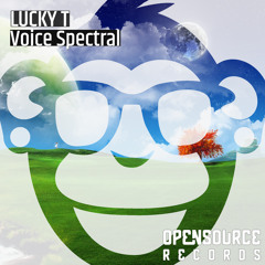 Lucky T - Voice Spectral [Opensource Records]