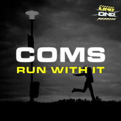 Coms - Run With It