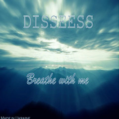 Dissees - Breathe With Me (DNB UA) (Made In Ukraine)