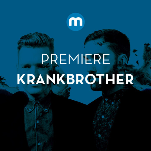 Premiere: Krankbrother 'Unreserved'