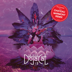 Doja Cat - So High (Chateau Marmont Remix)