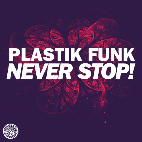 Plastik Funk - Never Stop! (Original Mix)
