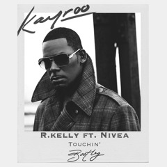 R. Kelly- Touchin Ft Nivea (Kayroo Bootleg)