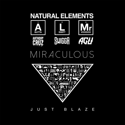 Natural Elements  Miraculous  Produced By Just Blaze