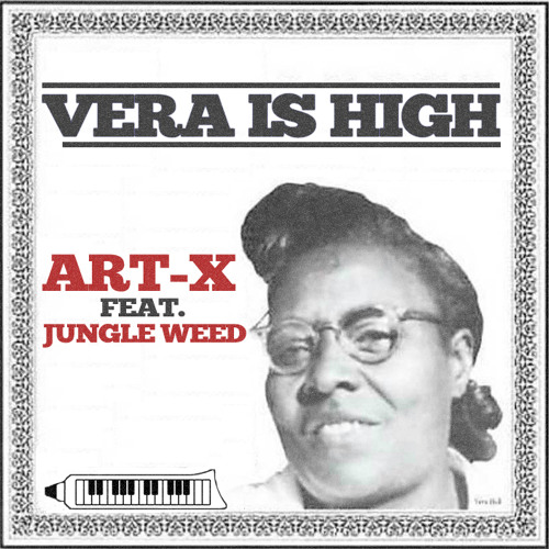 Vera is High . Feat. Art - X