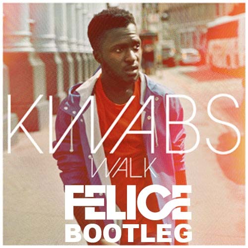 Stream Kwabs - Walk (Felice Bootleg Edit) [FREE DOWNLOAD] by Felice |  Listen online for free on SoundCloud