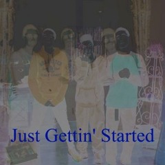 Just Gettin' Started
