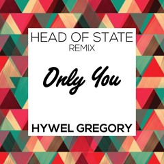 Hywel Gregory - Only you (Head of State remix)