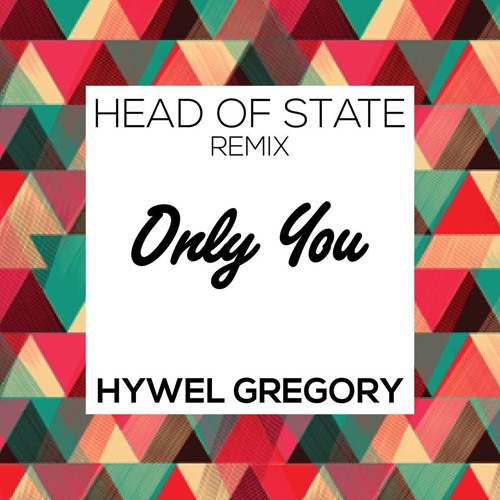 Hywel Gregory - Only you (Head of State remix)
