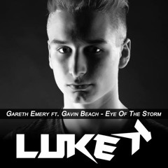 Gareth Emery Ft. Gavin Beach - Eye Of The Storm (Luke K. Remix)