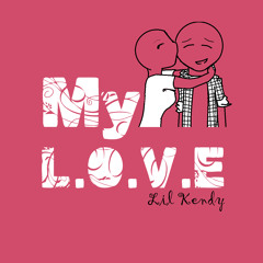 My L.O.V.E - Lil Kendy (Vietnamese version)
