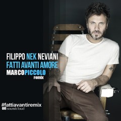 NEK - Fatti avanti amore (MARCO PICCOLO REMIX) #fattiavantiremix