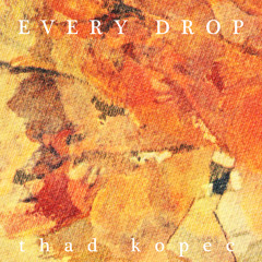 Every Drop