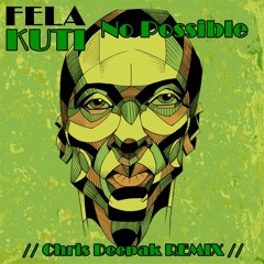 No Possible (Chris Deepak Remix)