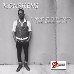 Konshens - Nobody In The World [John Legend Cover | SubKonshus Music/RoadLife 2015] #FreeDownload