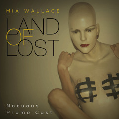 Land Of Lost :: Nocuous Promocast - Mia Wallace