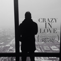 Beyoncé - Crazy In Love (Chris Haase Redux)