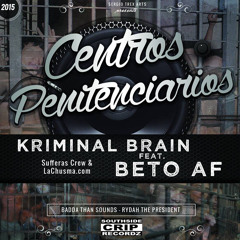 Kriminal Brain Ft. Beto AF - Centros Penitenciarios