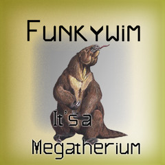 It's A Megatherium