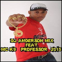 Dj Anderson Mix Feat. Mc K9 - Professor (2015)