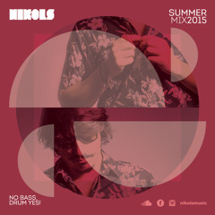 Nikols - Summer Mix 2015 - No Bass, Drum Yes!