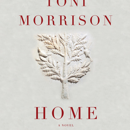 Home by Toni Morrison Home by Toni Morrison