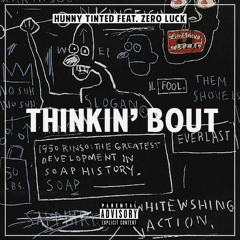 Thinkin' Bout ft. ZeroLuckSlaps