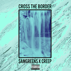 Cross The Border
