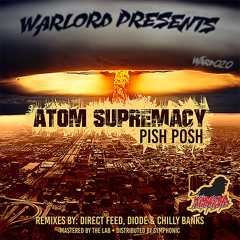 Pish Posh - Atom Supremacy (Direct Feed Remix)