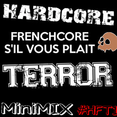 Hardcore, Frenchcore & Terror MiniMix #HFT1