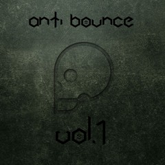 ANTI BOUNCE | VOLUME ONE