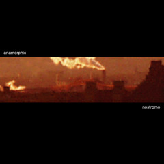Anamorphic - Nostromo