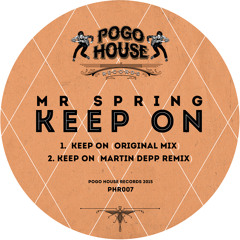 MR SPRING - Keep On (Original Mix) PHR007 ll POGO HOUSE REC