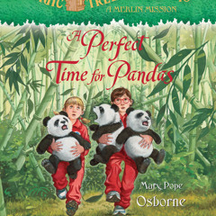 Magic Tree House #48: A Perfect Time for Pandas by Mary Pope Osborne, read by Mary Pope Osborne
