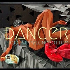Dancer prod. by nippylongbottom