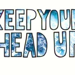 "Keep your head up" Feat. Doc Swagg