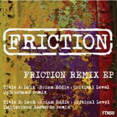 Louk & Brian Eddie - Critical Level (DJ Husband Remix) [Friction Records]