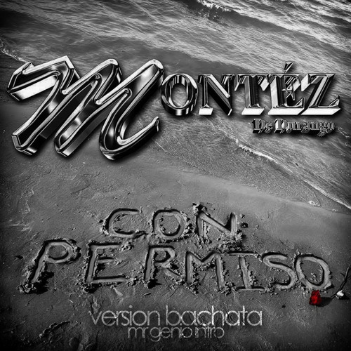 Montez De Durango - Con Permiso Ver. Bachata [Mr.Genio Intro]