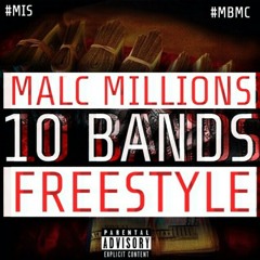 Malc Millions - 10 Bands Freestyle