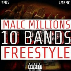 Malc Millions - 10 Bands Freestyle