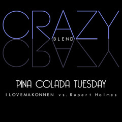 CRAZY - 'PINA COLADA TUESDAY' - ft. ILOVEMAKONNEN, Drake & Rupert Holmes