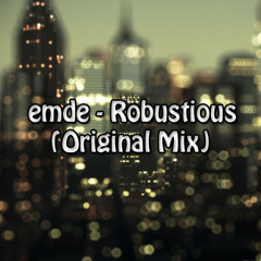 eMDe - Robustious ( Original Mix )