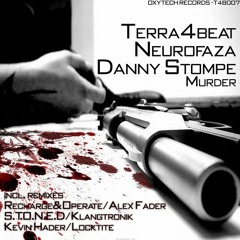 Terra4Beat & Neurofaza & Danny Stompe - Murder (Klangtronik Remix) [Oxytech Records]