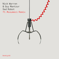 BEDDIGI60 Nick Warren & Guy Mantzur - Sad Robot - Musumeci Remix - Soundcloud Edit