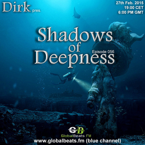 Dirk pres. Shadows Of Deepness 056 (27th Feb. 2015) on Globalbeats.fm (blue)