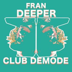 Fran Deeper - CLUB DEMODE (Madrid) - 14.02.2015
